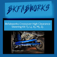 Bkfabworks Crossover High Clearance Steering Kit Tj, Lj, Xj, Mj, Zj.