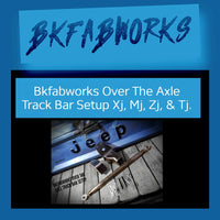Bkfabworks Over The Axle Track Bar Setup Xj, Mj, Zj, & Tj.